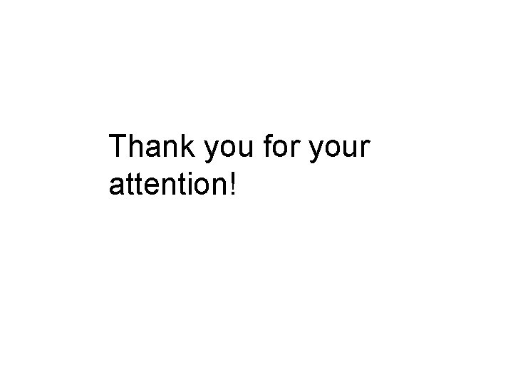 Thank you for your attention! 