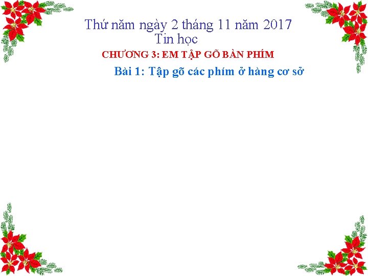 Thứ năm ngày 2 tháng 11 năm 2017 Tin học CHƯƠNG 3: EM TẬP