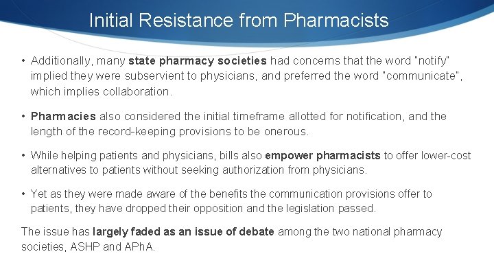 Initial Resistance from Pharmacists • Additionally, many state pharmacy societies had concerns that the