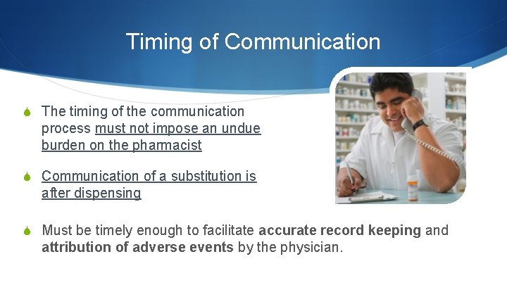 Timing of Communication S The timing of the communication process must not impose an