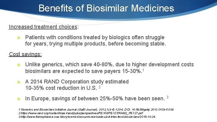 Benefits of Biosimilar Medicines Increased treatment choices: S Patients with conditions treated by biologics