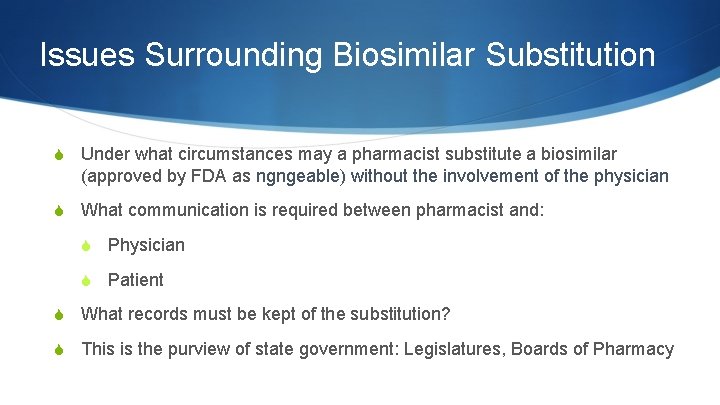 Issues Surrounding Biosimilar Substitution S Under what circumstances may a pharmacist substitute a biosimilar