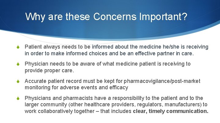 Why are these Concerns Important? S Patient always needs to be informed about the