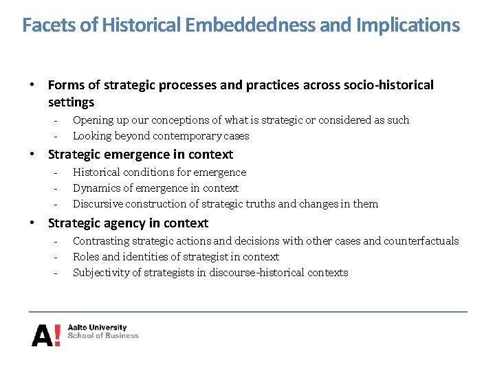 Facets of Historical Embeddedness and Implications • Forms of strategic processes and practices across