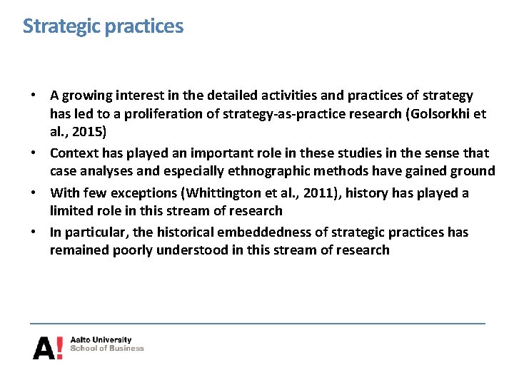 Strategic practices • A growing interest in the detailed activities and practices of strategy