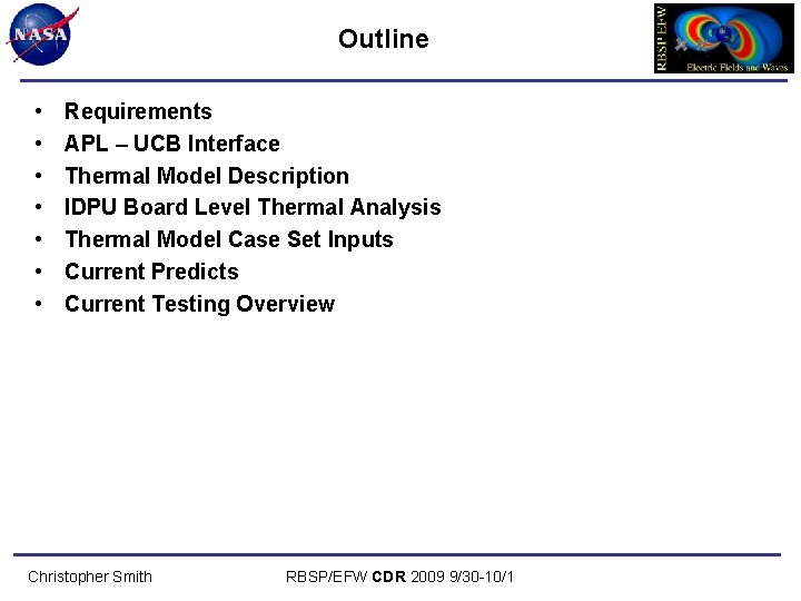 Outline • • Requirements APL – UCB Interface Thermal Model Description IDPU Board Level