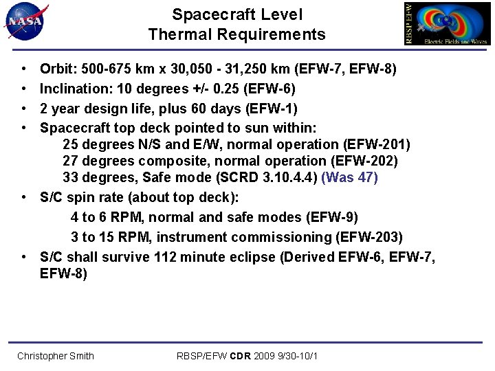 Spacecraft Level Thermal Requirements • • Orbit: 500 -675 km x 30, 050 -