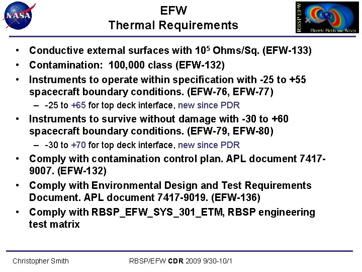 EFW Thermal Requirements • Conductive external surfaces with 105 Ohms/Sq. (EFW-133) • Contamination: 100,