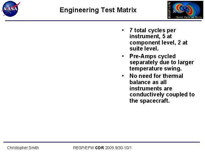 Engineering Test Matrix • 7 total cycles per instrument, 5 at component level, 2