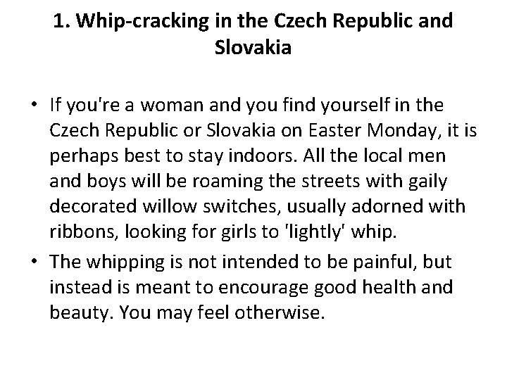 1. Whip-cracking in the Czech Republic and Slovakia • If you're a woman and
