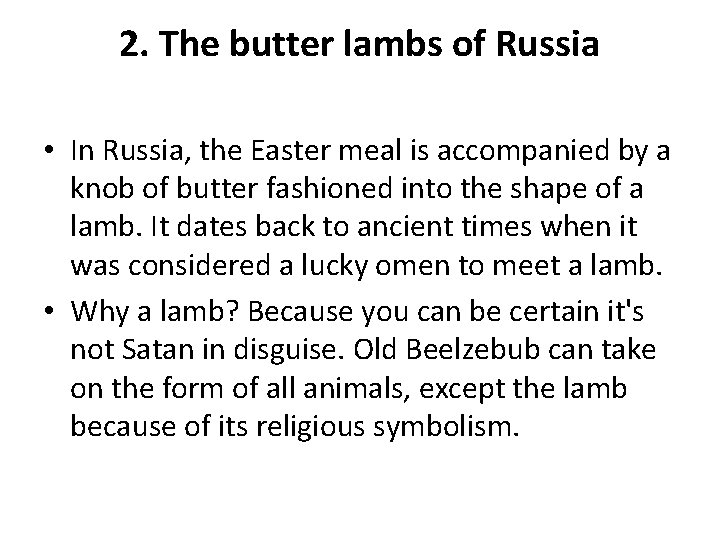 2. The butter lambs of Russia • In Russia, the Easter meal is accompanied