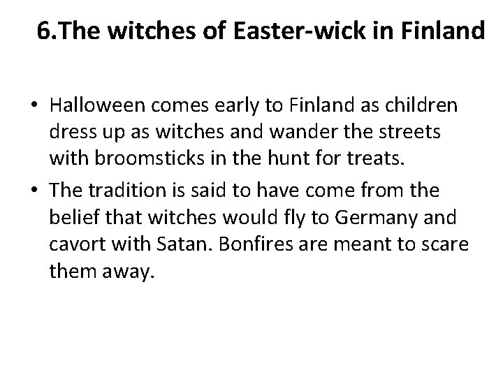  6. The witches of Easter-wick in Finland • Halloween comes early to Finland