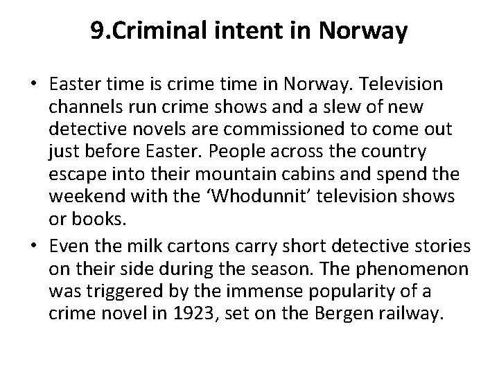 9. Criminal intent in Norway • Easter time is crime time in Norway. Television