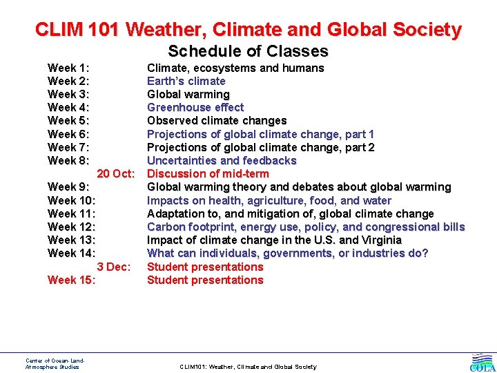 CLIM 101 Weather, Climate and Global Society Schedule of Classes Week 1: Week 2:
