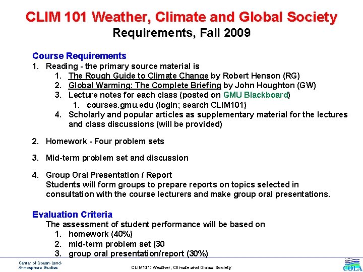 CLIM 101 Weather, Climate and Global Society Requirements, Fall 2009 Course Requirements 1. Reading