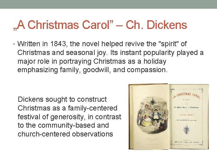 „A Christmas Carol” – Ch. Dickens • Written in 1843, the novel helped revive