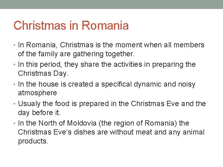 Christmas in Romania • In Romania, Christmas is the moment when all members of