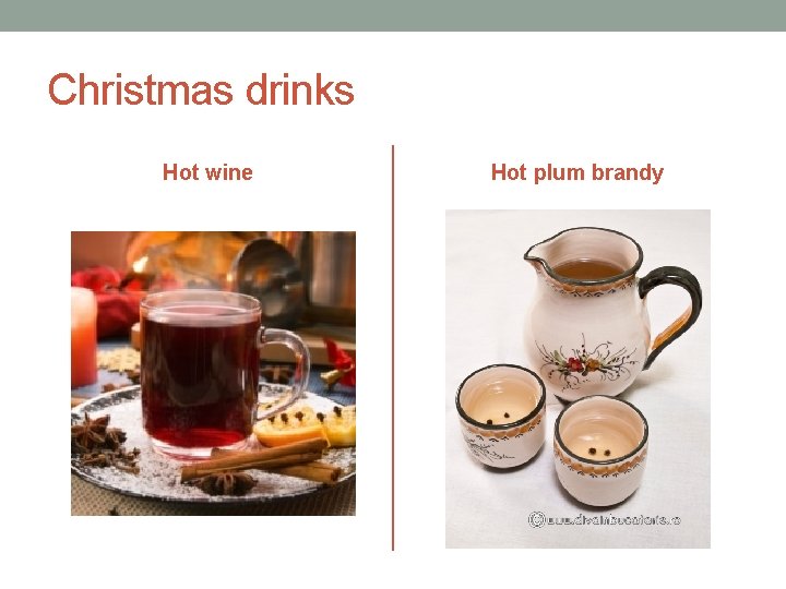 Christmas drinks Hot wine Hot plum brandy 