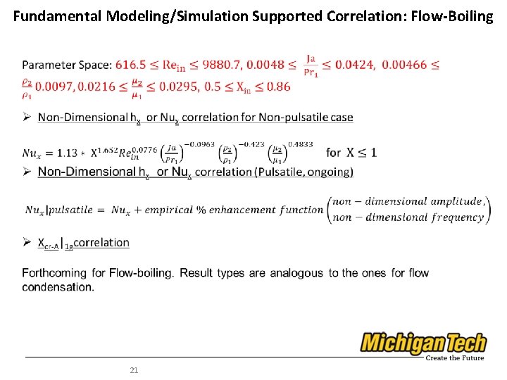 Fundamental Modeling/Simulation Supported Correlation: Flow-Boiling 21 