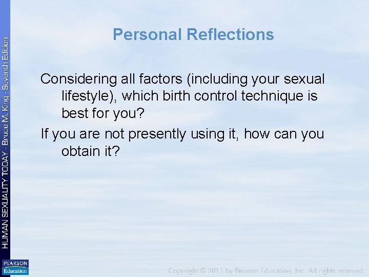 Personal Reflections Considering all factors (including your sexual lifestyle), which birth control technique is