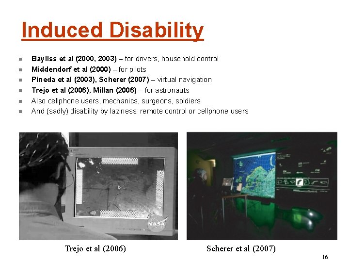 Induced Disability n n n Bayliss et al (2000, 2003) – for drivers, household