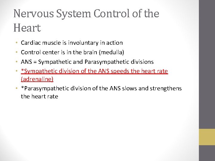 Nervous System Control of the Heart Cardiac muscle is involuntary in action Control center
