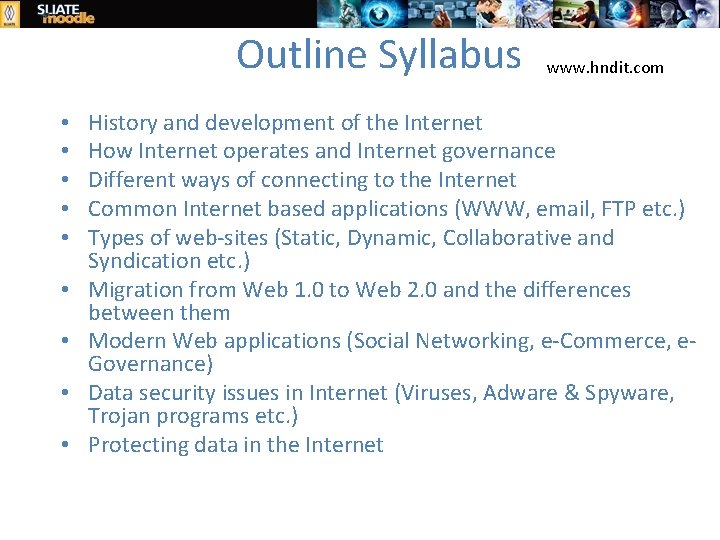 Outline Syllabus • • • www. hndit. com History and development of the Internet