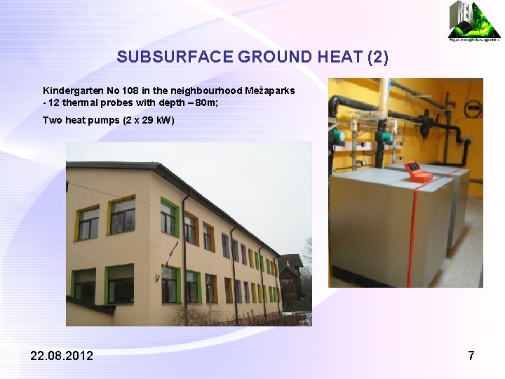 SUBSURFACE GROUND HEAT (2) Kindergarten No 108 in the neighbourhood Mežaparks - 12 thermal