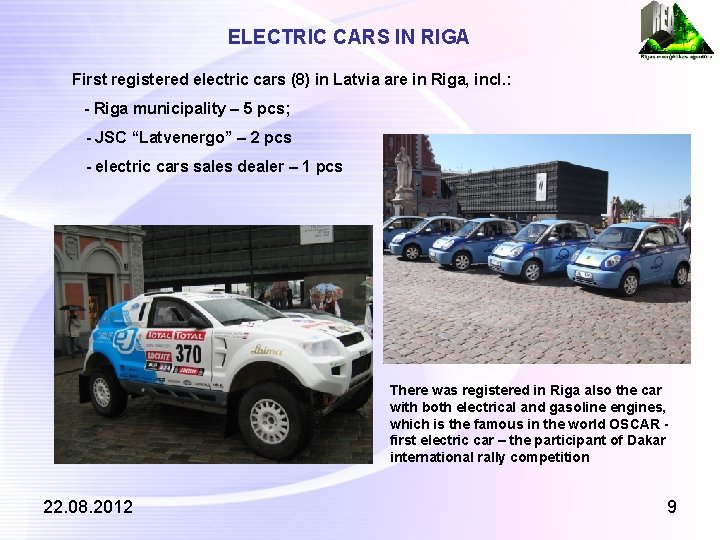 ELECTRIC CARS IN RIGA First registered electric cars (8) in Latvia are in Riga,