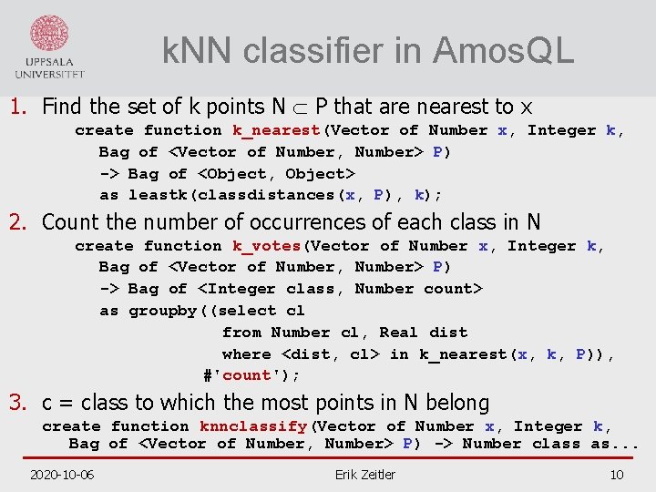 k. NN classifier in Amos. QL 1. Find the set of k points N