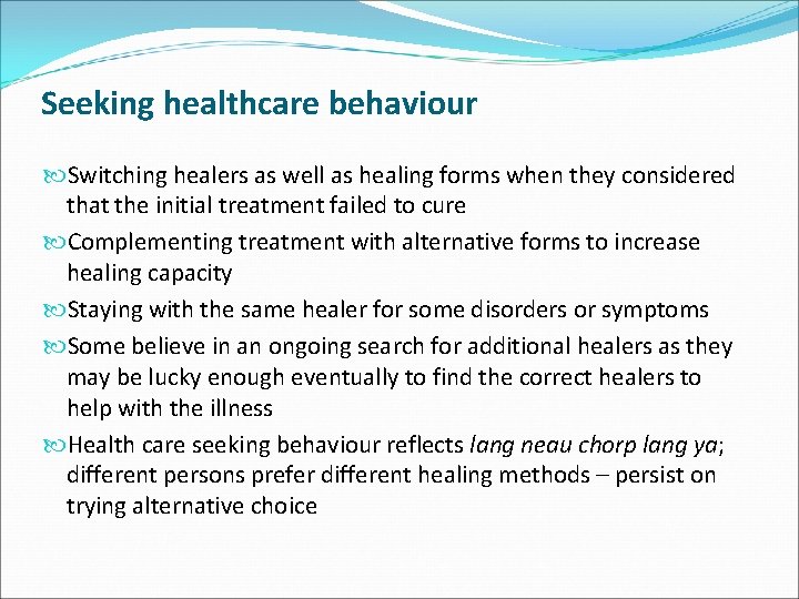 Seeking healthcare behaviour Switching healers as well as healing forms when they considered that