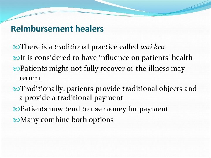 Reimbursement healers There is a traditional practice called wai kru It is considered to