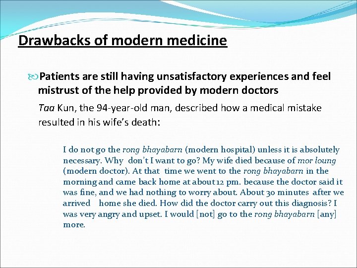 Drawbacks of modern medicine Patients are still having unsatisfactory experiences and feel mistrust of