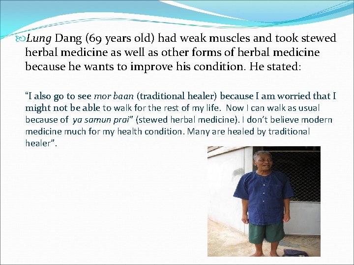  Lung Dang (69 years old) had weak muscles and took stewed herbal medicine