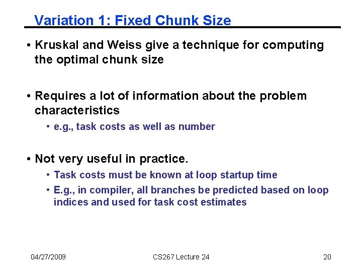 Variation 1: Fixed Chunk Size • Kruskal and Weiss give a technique for computing