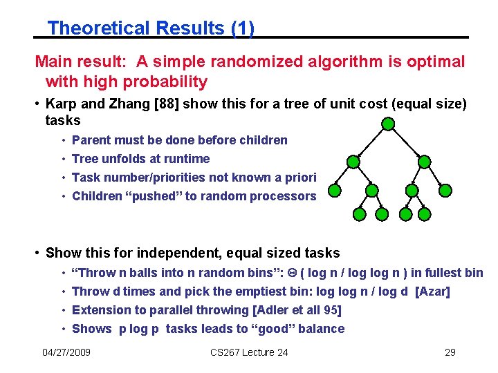 Theoretical Results (1) Main result: A simple randomized algorithm is optimal with high probability