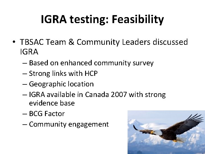 IGRA testing: Feasibility • TBSAC Team & Community Leaders discussed IGRA – Based on
