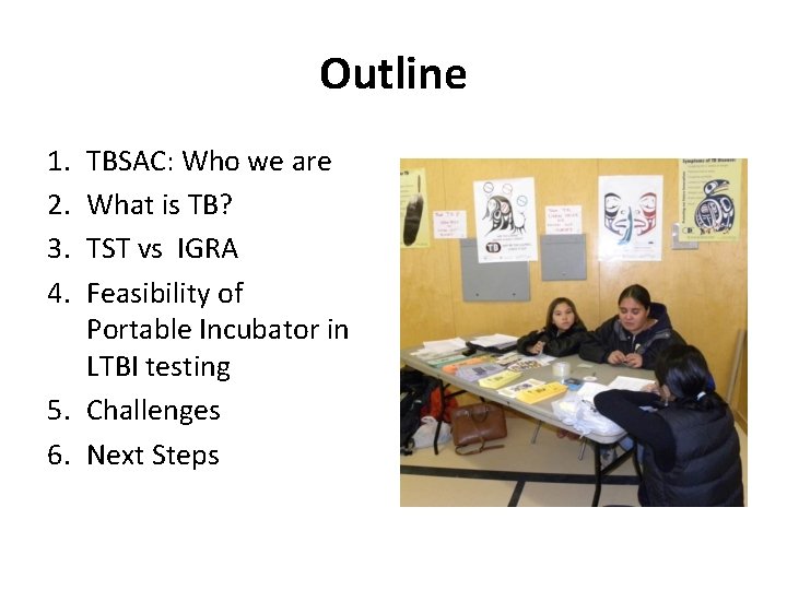 Outline 1. 2. 3. 4. TBSAC: Who we are What is TB? TST vs