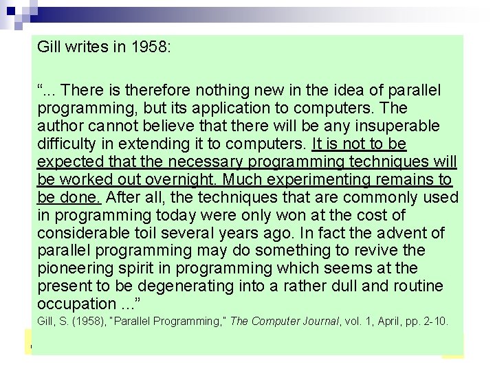 Gill writes in 1958: “. . . There is therefore nothing new in the