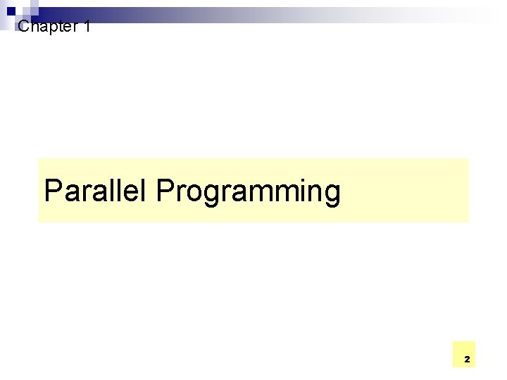 Chapter 1 Parallel Programming 2 