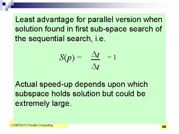 Least advantage for parallel version when solution found in first sub-space search of the