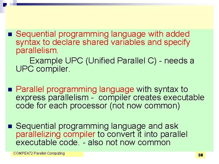 n Sequential programming language with added syntax to declare shared variables and specify parallelism.