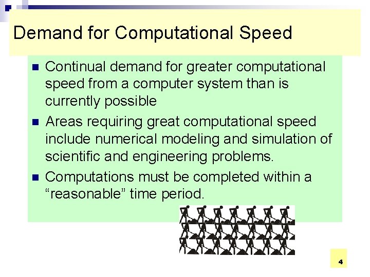 Demand for Computational Speed n n n Continual demand for greater computational speed from