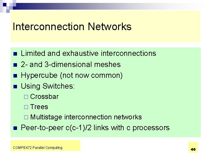 Interconnection Networks n n Limited and exhaustive interconnections 2 - and 3 -dimensional meshes