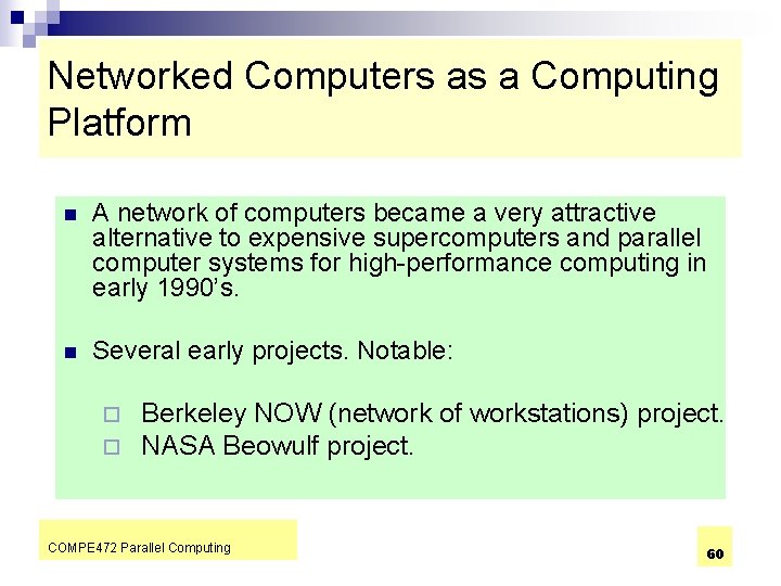 Networked Computers as a Computing Platform n A network of computers became a very