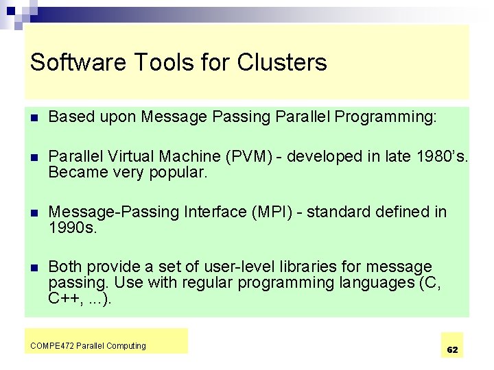 Software Tools for Clusters n Based upon Message Passing Parallel Programming: n Parallel Virtual