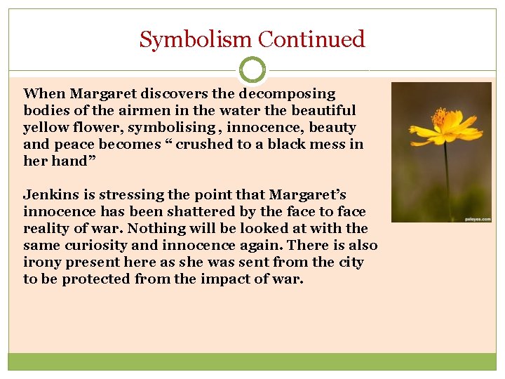 Symbolism Continued When Margaret discovers the decomposing bodies of the airmen in the water