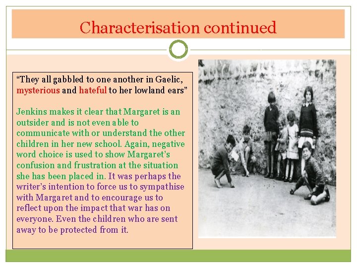 Characterisation continued “They all gabbled to one another in Gaelic, mysterious and hateful to