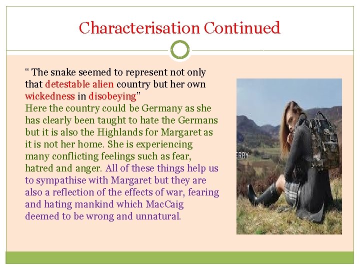 Characterisation Continued “ The snake seemed to represent not only that detestable alien country