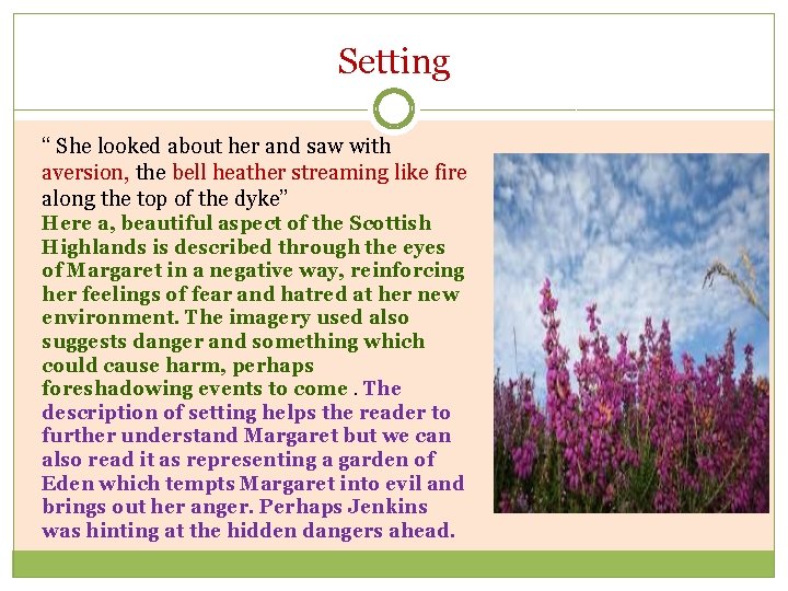 Setting “ She looked about her and saw with aversion, the bell heather streaming